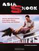 Asia Shock: Horror and Dark Cinema from Japan, Korea, Hong Kong, and Thailand, Patrick Galloway 