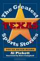 The Greatest Texas Sports Stories You