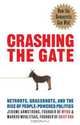 Crashing the Gate: Netroots, Grassroots, and the Rise of People-Powered Politics, Jerome Armstrong, Markos Moulitsas 