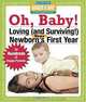 Oh, Baby! Loving (and Surviving) Your Newborn