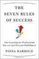 The Seven Rules of Success: Life Coaching for Professional Success and Personal Fulfillment, Fiona Harrold 