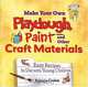 Make Your Own Playdough, Paint, and Other Craft Materials: Easy Recipes to Use with Young Children, Patricia Caskey 