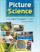 Picture Science: Using Digital Photography to Teach Young Children, Carla Neumann-Hinds 