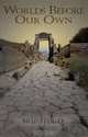 Worlds Before Our Own, Brad Steiger 
