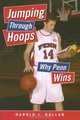 Jumping Through Hoops: Why Penn Wins, Harold I. Gullan 