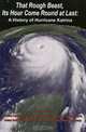 That Rough Beast, Its Hour Come Round at Last: A History of Hurricane Katrina, 