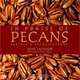 In Praise of Pecans: Recipes & Recollections, June Jackson 