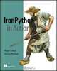 IronPython in Action, Michael Foord, Christian Muirhead 