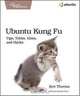 Ubuntu Kung Fu: Tips, Tricks, Hints, and Hacks, Keir Thomas 