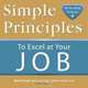 Simple Principles to Excel at Your Job, Alex A. Lluch 