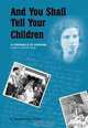 And You Shall Tell Your Children: A Chronicle of Survival - Lessons of Life for Today, Ida Akerman-Tieder 