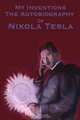 My Inventions The Autobiography of Nikola Tesla, Nikola Tesla 