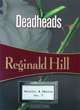 Deadheads: Dalziel & Pascoe, #7, Reginald Hill 
