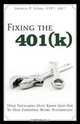 Fixing the 401(k): What Fiduciaries Must Know (And Do) to Help Employees Retire Successfully, Joshua P. Itzoe 