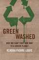 Green Washed: Why We Can