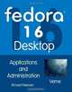 Fedora 16 Desktop: Applications and Administration, Richard Petersen 