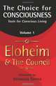 The Choice for Consciousness: Tools for Conscious Living, Volume 1, Veronica Torres 
