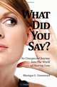 What Did You Say? An Unexpected Journey Into the World of Hearing Loss, Monique E. Hammond 