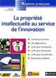 La propriete intellectuelle au service de l