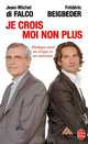 Je crois moi non plus: Dialogue entre un eveque et un mecreant, Jean-Michel di Falco, Frederic Beigbeder 