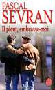 Il pleut, embrasse-moi, Pascal Sevran 