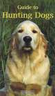 Guide to Hunting Dogs, Claude Rossignol & Alexandra Caccivio 