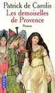 Les demoiselles de Provence, Patrick de Carolis 