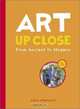 Art Up Close: From Ancient to Modern, Claire D