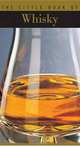 The Little Book of Whisky (Little Book of...), Thierry Benitah 