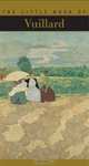 The Little Book of Vuillard (Little Book of . . .), Alyse Gaultier 