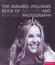 The Annabel Williams Book of Wedding and Portrait Photography, Annabel Williams 