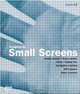 Designing for Small Screens Studio: Mobile Phones, Smart Phones, PDAs, Pocket PCs, Navigation Systems, MP3 Players, Games Consoles (Design S.), Carola Zwick, Burkhard Schmitz, Studio 7.5 
