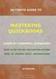 ULTIMATE GUIDE TO MASTERING QUICKBOOKS, JB Hamiand 