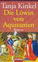Die Lowin von Aquitanien, Tanja Kinkel 