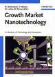 Growth Market Nanotechnology: An Analysis of Technology and Innovation, Editors N. Malanowski, T. Heimer, W. Luther, M. Werner 