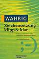 Wahrig: Zeichensetzung klipp & klar, Renate Baudusch 