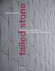 Failed Stone: Problems and Solutions with Concrete and Masonry, Loughran, Patrick 