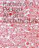 Patterns in Design, Art and Architecture, Petra Schmidt, Annette Tietenberg, Ralf Wollheim 
