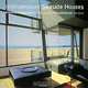 Contemporary Seasaide Houses / Maisons moderners de bord de mer / Traumhauser am meer, 