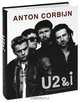 U2 & I: The Photographs 1982-2004, Anton Corbijn 