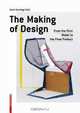 The Making of Design: From the First Model to the Final Product, 