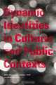 Dynamic Identities: In Cultural and Public Context, Ulrike Felsing 