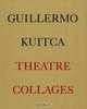 Guillermo Kuitca: Theatre Collages, Guillermo Kuitca 