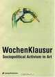 Wochenklausur: Sociopolitical Activism in Art, 