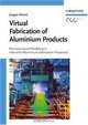 Virtual Fabrication of Aluminum Products: Microstructural Modeling in Industrial Aluminum Production, 