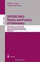 SOFSEM 2002: Theory and Practice of Informatics, Sofsem 200, William I. Grosky, Frantisek Plasil 