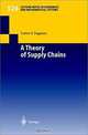 A Theory of Supply Chains (LECTURE NOTES IN ECONOMICS AND MATHEMATICAL SYSTEMS), Carlos F. Daganzo 