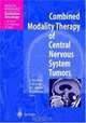 Combined Modality Therapy of Central Nervous System Tumors (Medical Radiology / Radiation Oncology), 