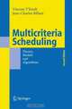 Multicriteria Scheduling: Theory, Models and Algorithms, Vincent T