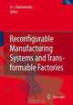 Reconfigurable Manufacturing Systems and Transformable Factories, 